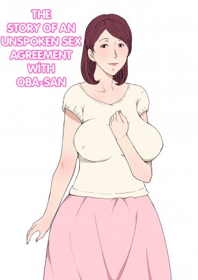 THE STORY OF AN UNSPOKEN SEX AGREEMENT WITH OBA-SAN
