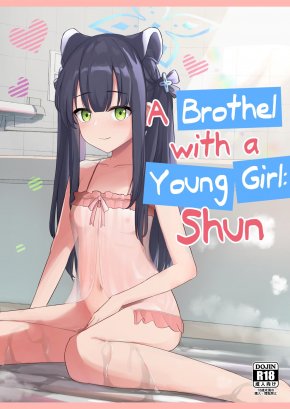 YOUJO SHUN GA IRU FUUZOKUTEN | A BROTHEL WITH A YOUNG GIRL: SHUN