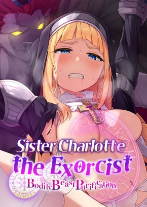 SISTER CHARLOTTE THE EXORCIST ~BODILY BEAST PURIFICATION~