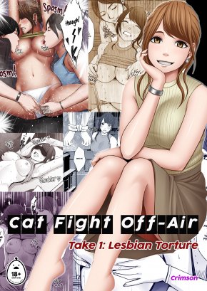CAT FIGHT OFF-AIR TAKE 1: LESBIAN TORTURE