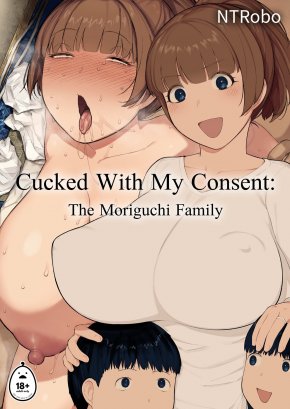 CUCKED WITH MY CONSENT: THE MORIGUCHI FAMILY