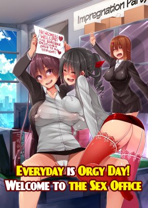 EVERYDAY IS ORGY DAY! WELCOME TO THE SEX OFFICE | HONJITSU, SEIKOUKA NI IDOU NI NARIMASHITA.