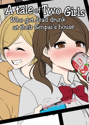 A TALE OF TWO GIRLS WHO GOT DEAD DRUNK AT THEIR SENPAI'S HOUSE | SENPAI NO IE DE DEISUI SHITA ONNANOKO-TACHI NO HANASHI