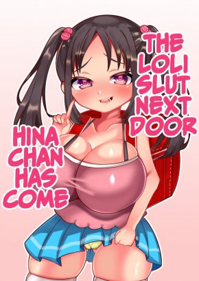 THE LOLI SLUT NEXT DOOR HINA-CHAN HAS COME. | OTONARI-SAN CHI NO LOLI KYO BITCH NA HINA-CHAN GA KITA.