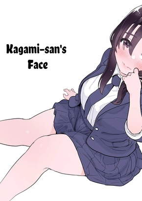 KAGAMI-SAN'S FACE | KAGAMI-SAN NO KAO