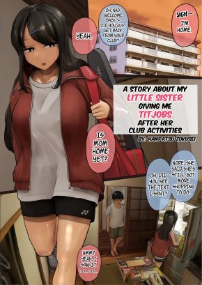 A STORY ABOUT MY LITTLE SISTER GIVING ME TITJOBS AFTER HER CLUB ACTIVITIES | BUKATSU KARA KAETTEKITA IMOUTO NI PAIZURI SHITE MORAU HANASHI