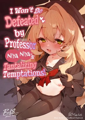 I WON'T BE DEFEATED BY PROFESSOR NIYANIYA'S TANTALIZING TEMPTATIONS! | NIYANIYA KYOUJU NO AMA ZEME GOTOKI NI MAKENAI GA!?