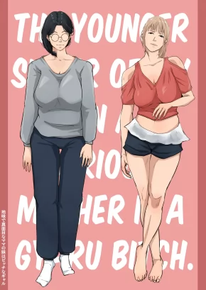 THE YOUNGER SISTER OF MY PLAIN AND SERIOUS MOTHER IS A GYARU BITCH. | JIMI DE MAJIME NA MAMA NO IMOUTO WA BITCH NA GAL