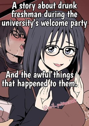 A STORY ABOUT DRUNK FRESHMAN DURING THE UNIVERSITY'S WELCOME PARTY AND THE AWFUL THINGS THAT HAPPEND TO THEM. | DAIGAKU NO SHINJIN KANGEIKAI DE ICHINENSEI O YOWASETE WARUI KOTO O SURU HANASHI