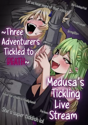 MEDUSA'S TICKLING LIVE STREAM ~THREE ADVENTURERS TICKLED TO DEATH~ | MEDUSA KUSUGURI HAISHIN ~3-NIN NO BOUKENSHA-CHAN, SHINUHODO KUSUGUTTE MITA!~
