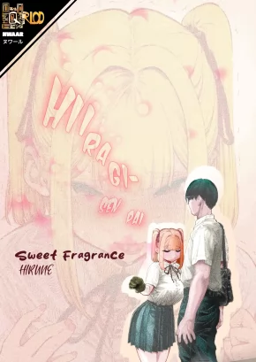 SWEET FRAGRANCE | HIIRAGI SENPAI KUNKUNKUNKUN
