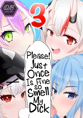 PLEASE! JUST ONCE IS FINE, SO SMELL MY DICK! 3 | ONEGAISHIMASU!! IKKAI DAKE DE II NO DE TORIAEZU KAIDE KUDASAI 3