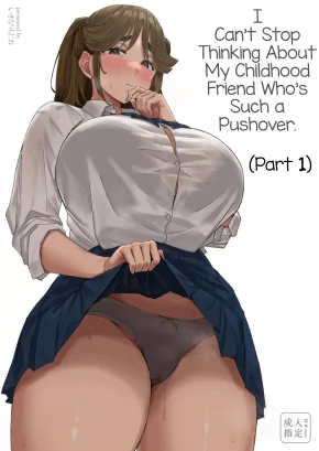 I CAN'T STOP THINKING ABOUT MY CHILDHOOD FRIEND WHO'S SUCH A PUSHOVER. (PART 1) | HATSUIKU GA YOKUTE OSHI NI YOWAI OSANANAJIMI GA KI NI NATTE SHIKATANAI (ZENPEN)