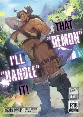 THAT "DEMON", I'LL "HANDLE" IT!