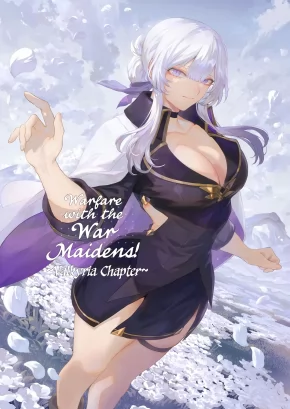 WARFARE WITH THE WAR MAIDENS! ~VALKYRIA CHAPTER~ | IKUSA OTOME TO IKUSA GOTO! -IKUSA OTOME HEN-