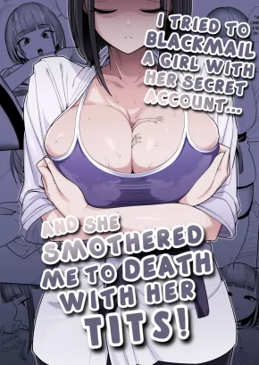 I TRIED TO BLACKMAIL A GIRL WITH HER SECRET ACCOUNT... AND SHE SMOTHERED ME TO DEATH WITH HER TITS! | KARUI KIMOCHI DE URAAKA ONNA ODOSHITARA CHICHI DE SHIMEKOROSARETA
