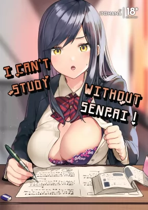 I CAN'T STUDY WITHOUT SENPAI! | SENPAI! MOTTO ORE NI GOHOUBI KUDASAI!