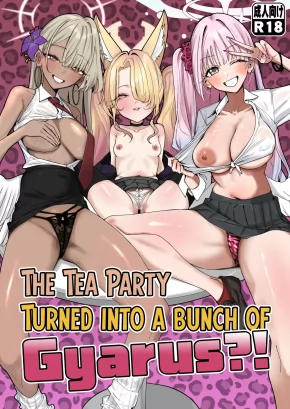 THE TEA PARTY TURNED INTO A BUNCH OF GYARUS?! | TEA PARTY GA ECCHI NA GAL NI NACCHATTA!?