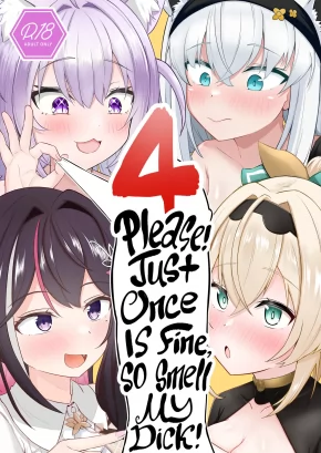 PLEASE! JUST ONCE IS FINE, SO SMELL MY DICK! 4 | ONEGAISHIMASU!! IKKAI DAKE DE II NO DE TORIAEZU KAIDE KUDASAI 4