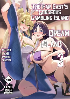 THE FAR EAST'S GORGEOUS GAMBLING ISLAND: DREAM ISLAND 3 - ARTORIA & RAIKOU CHAPTER | KYOKUTOU KENRAN TOBAKUTOU DREAM ISLAND 3 - ARTORIA & RAIKOU HEN